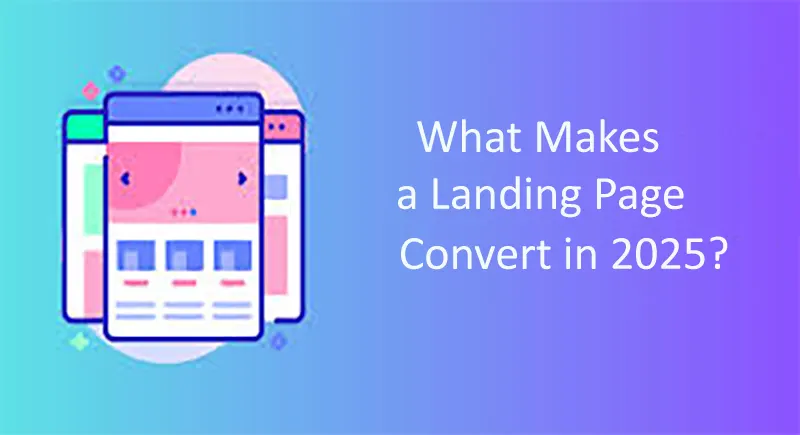 What Makes a Landing Page Convert in 2025?