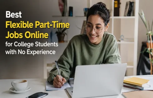 Best Flexible Part-Time Jobs Online for College Students with No Experience
